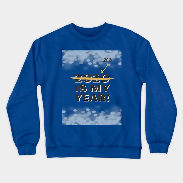 2021 is my year Crewneck Sweatshirt by EMP